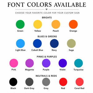 18 colors to choose for lettering. greens, sage, blues, turquoise, pink, red black, or gray