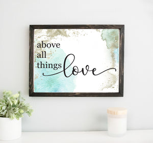 Above All Things Love Bible Verse Wood Framed Sign