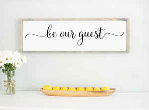 Wood Framed Be Our Guest Sign, wooden framed quote sign, home guest room wall décor sign, farmhouse wall décor, rustic farmhouse style sign