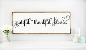 Wooden Sign with Quote, Large Cursive Grateful Thankful Blessed Wood Framed Sign, home wall décor sign, big rustic farmhouse style plaques