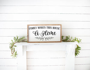 Wood framed family makes this house a  home sign, home family room wooden wall décor sign, farmhouse mantle or gallery wall, rustic style